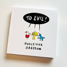 To Evil! - Hugleikur Dagsson